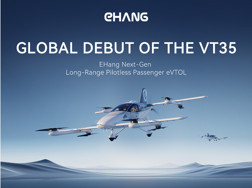 Global Debut: EHang Introduces VT35, a Next-Generation Long-Range Pilotless Passenger eVTOL