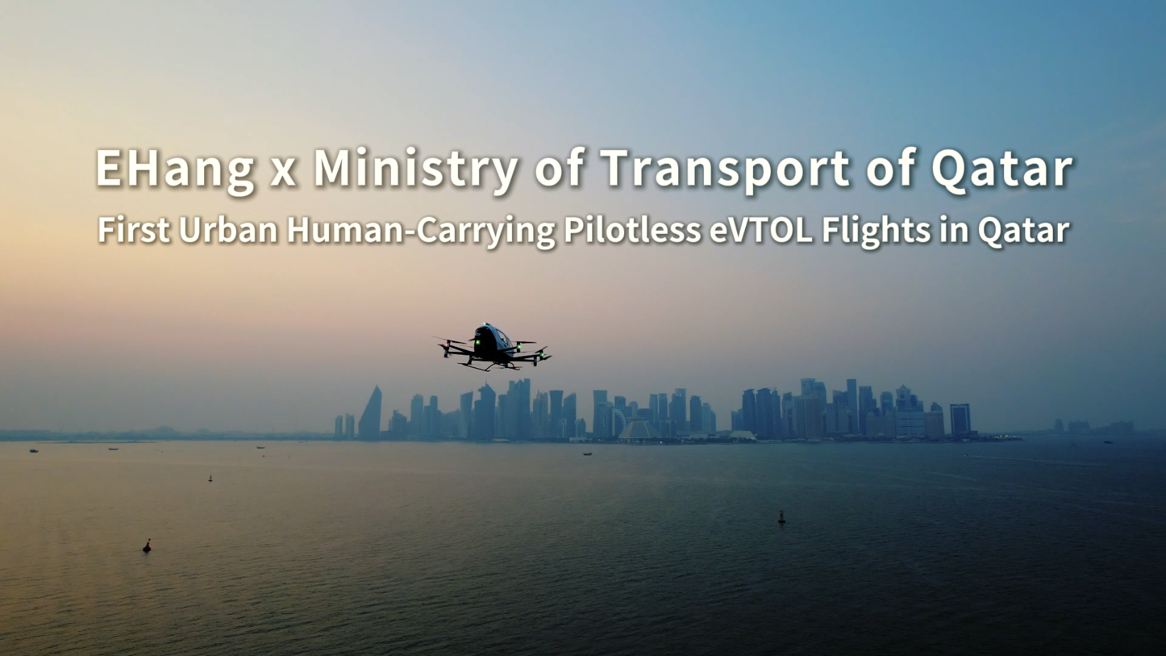 EHang × MOT of Qatar for the First Urban Human-Carrying Pilotless eVTOL Flights in Middle East