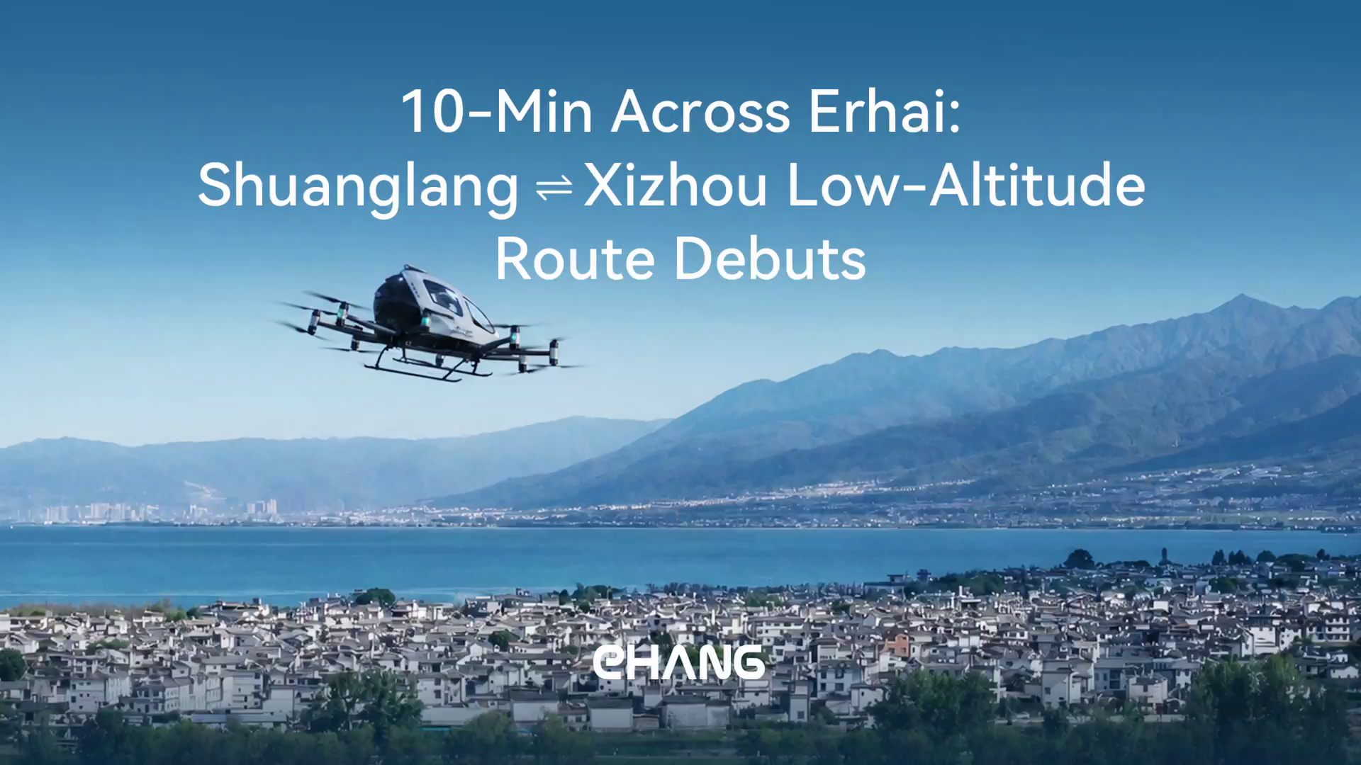 Flying Over Iconic Scenic Lake in 10 Minutes!  EHang’s EH216-S hits a new high-altitude pilotless flight milestone